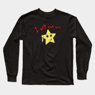 I Will Cut You Long Sleeve T-Shirt